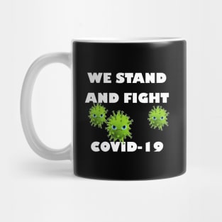 We stand and fight Covid-19 Mug